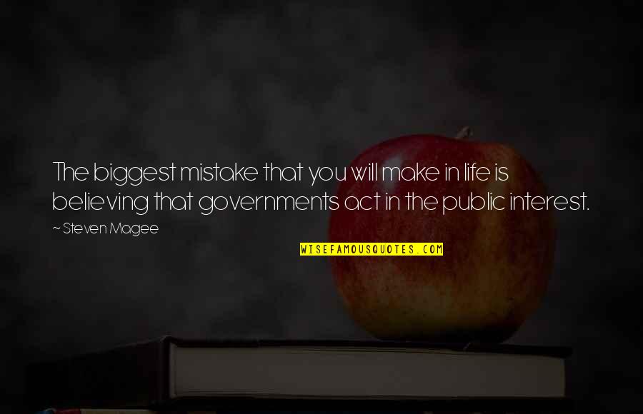 Corruption In Government Quotes By Steven Magee: The biggest mistake that you will make in Corruption In Government Quotes By Steven Magee: The biggest mistake that you will make in
