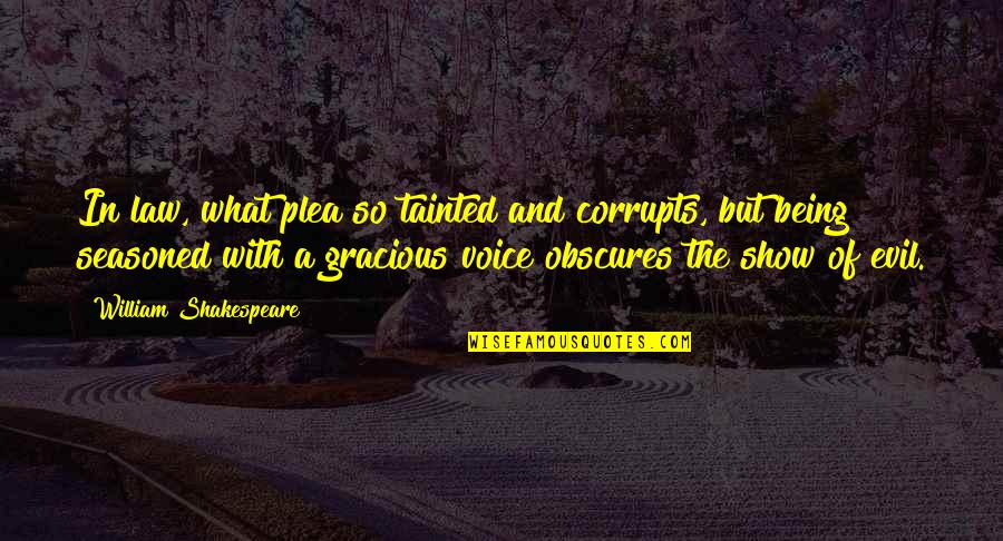 Corrupts Quotes By William Shakespeare: In law, what plea so tainted and corrupts,