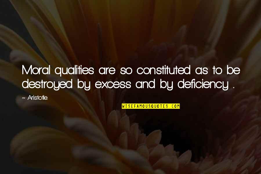 Corsano California Quotes By Aristotle.: Moral qualities are so constituted as to be
