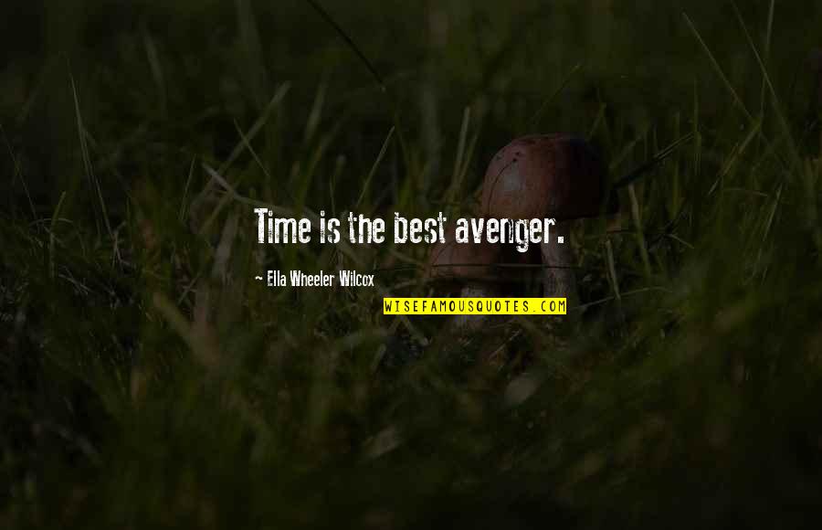 Corsano California Quotes By Ella Wheeler Wilcox: Time is the best avenger.