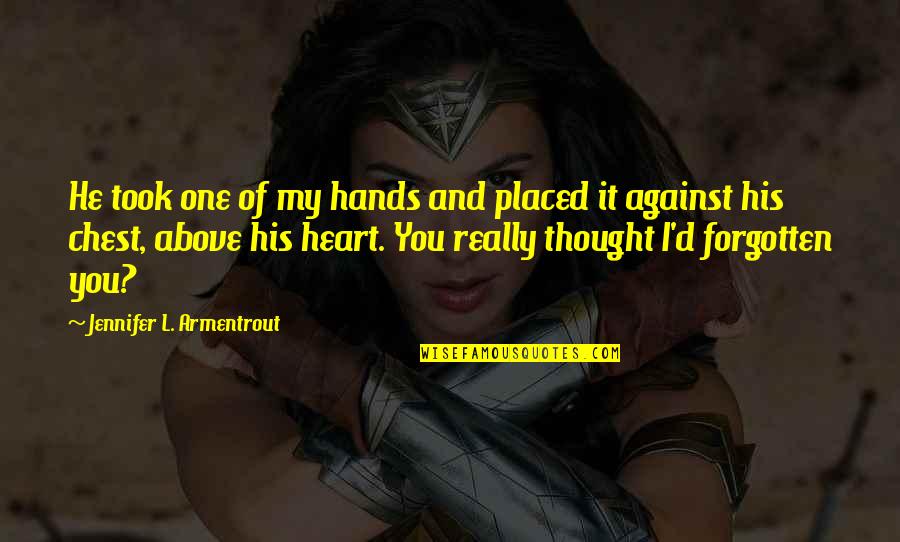 Corsetto Cheneau Quotes By Jennifer L. Armentrout: He took one of my hands and placed Corsetto Cheneau Quotes By Jennifer L. Armentrout: He took one of my hands and placed