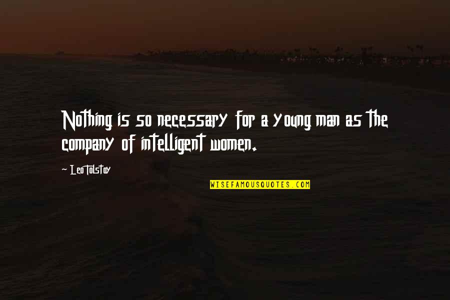 Corsetto Cheneau Quotes By Leo Tolstoy: Nothing is so necessary for a young man