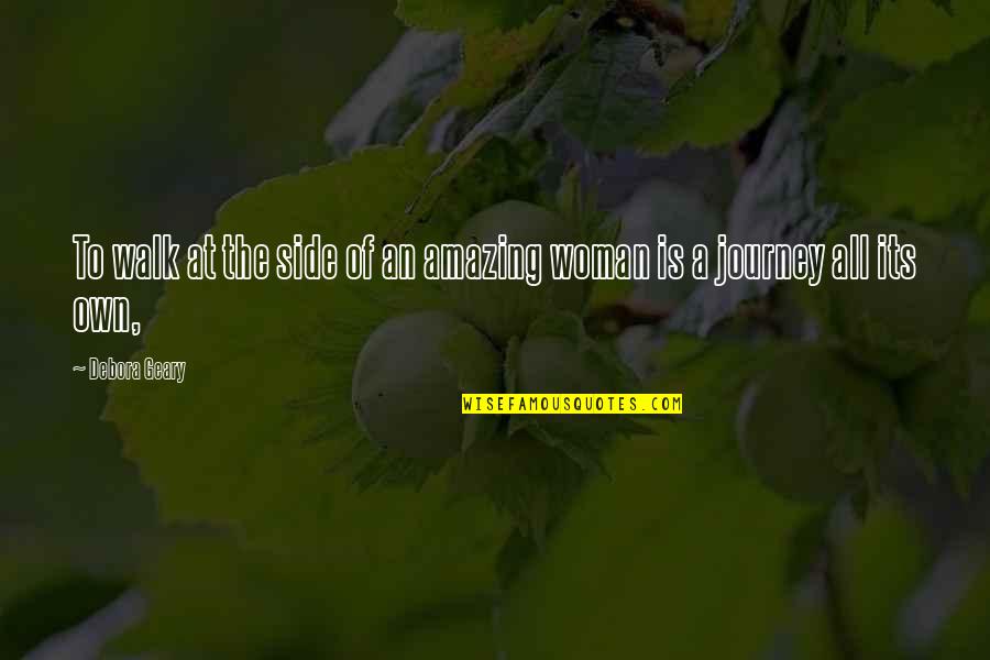Corsino New York Quotes By Debora Geary: To walk at the side of an amazing