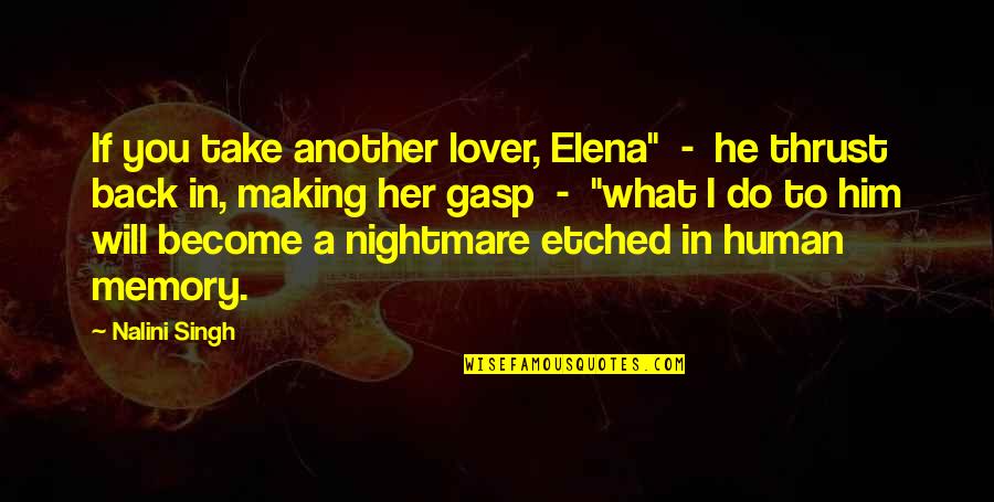 Corsino New York Quotes By Nalini Singh: If you take another lover, Elena" - he Corsino New York Quotes By Nalini Singh: If you take another lover, Elena" - he