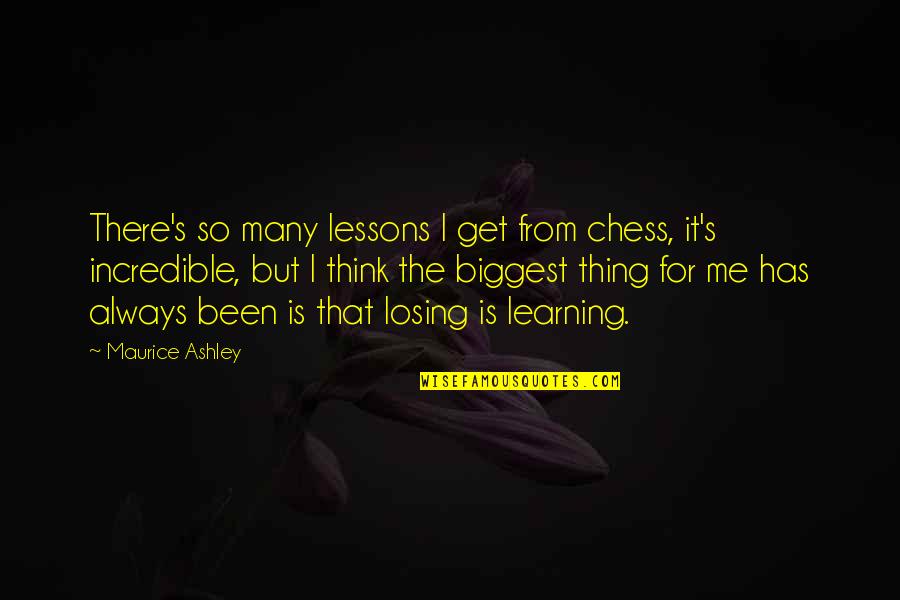 Corsive Quotes By Maurice Ashley: There's so many lessons I get from chess,