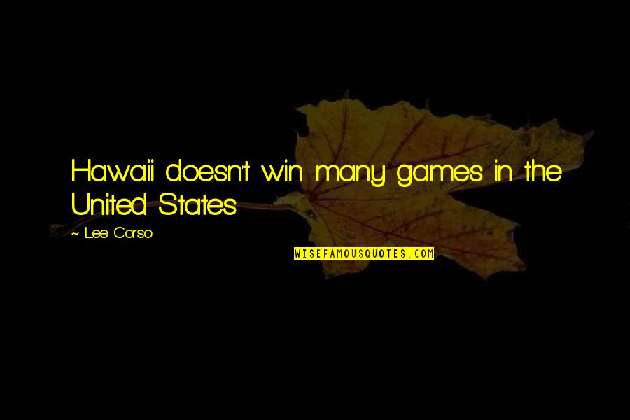 Corso Quotes By Lee Corso: Hawaii doesn't win many games in the United