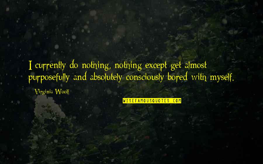 Cortadillos Receta Quotes By Virginia Woolf: I currently do nothing, nothing except get almost Cortadillos Receta Quotes By Virginia Woolf: I currently do nothing, nothing except get almost