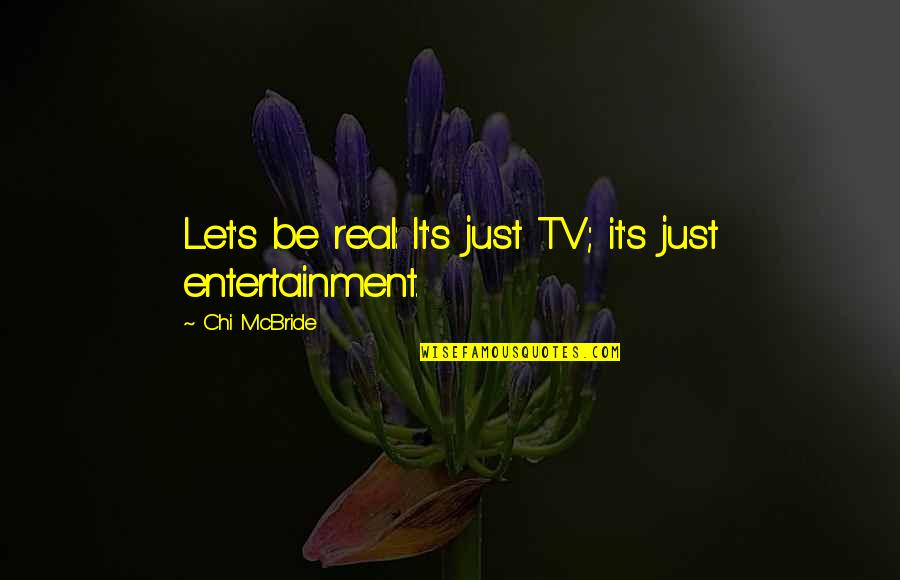 Cortantes Sizzix Quotes By Chi McBride: Let's be real: It's just TV; it's just Cortantes Sizzix Quotes By Chi McBride: Let's be real: It's just TV; it's just
