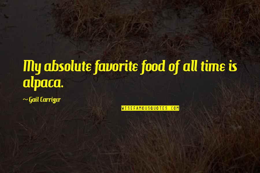 Cortaron Mi Quotes By Gail Carriger: My absolute favorite food of all time is Cortaron Mi Quotes By Gail Carriger: My absolute favorite food of all time is
