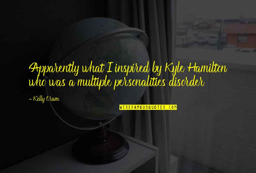 Cortarse El Quotes By Kelly Oram: Apparently what I inspired by Kyle Hamilton who