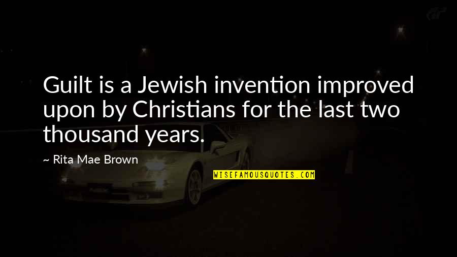 Corte De Pelo Para Hombre Youtube Quotes By Rita Mae Brown: Guilt is a Jewish invention improved upon by Corte De Pelo Para Hombre Youtube Quotes By Rita Mae Brown: Guilt is a Jewish invention improved upon by