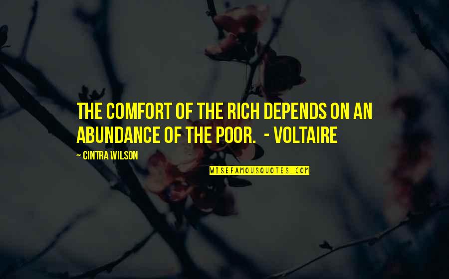 Cortesa Myers Quotes By Cintra Wilson: The comfort of the rich depends on an