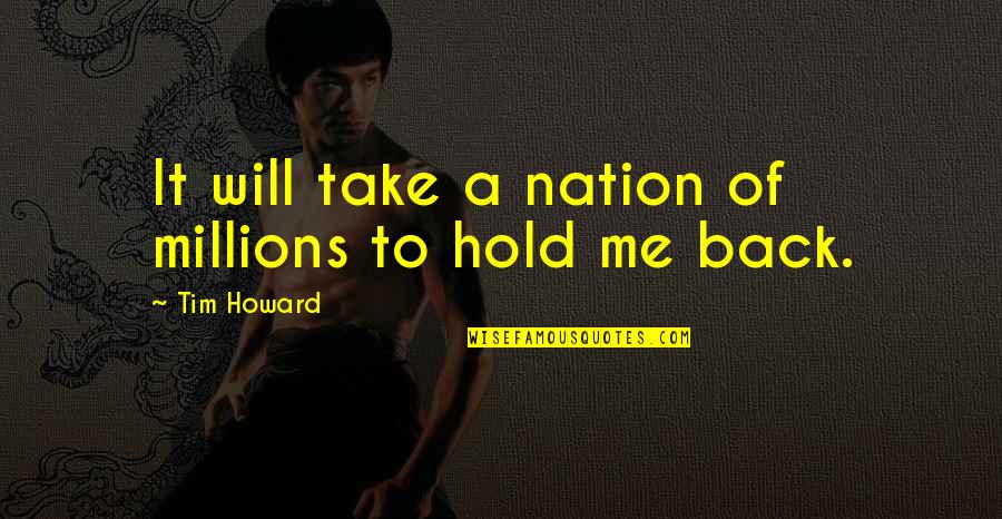 Cortesano De La Quotes By Tim Howard: It will take a nation of millions to Cortesano De La Quotes By Tim Howard: It will take a nation of millions to