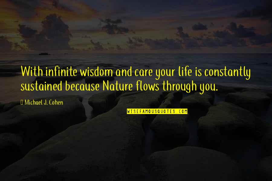 Corthell And Associates Quotes By Michael J. Cohen: With infinite wisdom and care your life is