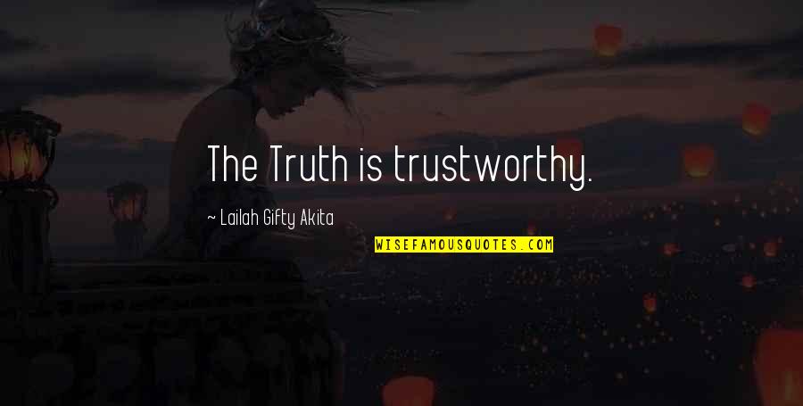 Corticare Cream Quotes By Lailah Gifty Akita: The Truth is trustworthy.