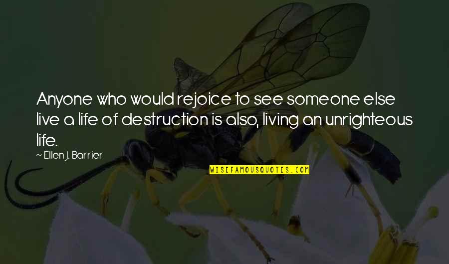 Cortinillas Quotes By Ellen J. Barrier: Anyone who would rejoice to see someone else Cortinillas Quotes By Ellen J. Barrier: Anyone who would rejoice to see someone else