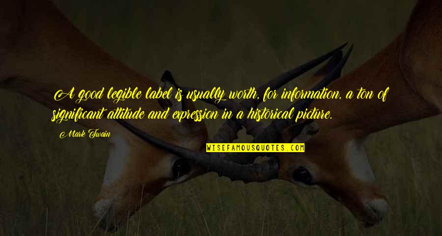 Cort's Quotes By Mark Twain: A good legible label is usually worth, for Cort's Quotes By Mark Twain: A good legible label is usually worth, for