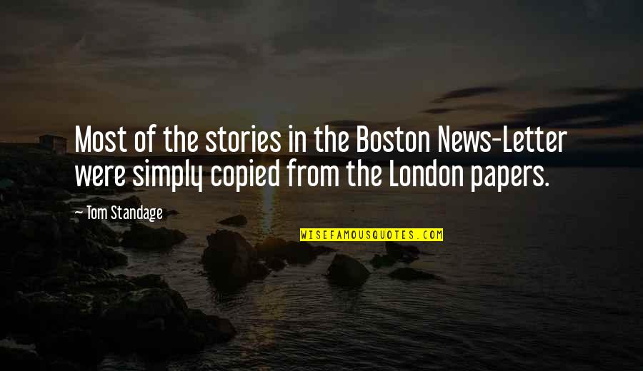 Cort's Quotes By Tom Standage: Most of the stories in the Boston News-Letter Cort's Quotes By Tom Standage: Most of the stories in the Boston News-Letter