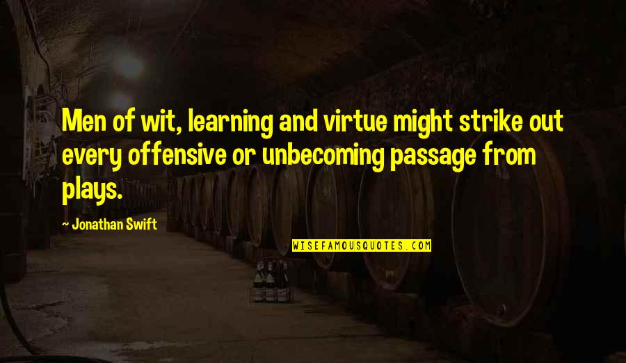 Coruja Desenho Quotes By Jonathan Swift: Men of wit, learning and virtue might strike