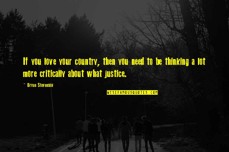 Coruscations Quotes By Bryan Stevenson: If you love your country, then you need Coruscations Quotes By Bryan Stevenson: If you love your country, then you need