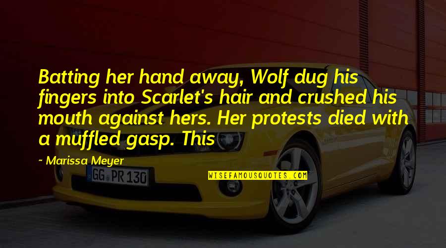 Corvalent Quotes By Marissa Meyer: Batting her hand away, Wolf dug his fingers Corvalent Quotes By Marissa Meyer: Batting her hand away, Wolf dug his fingers