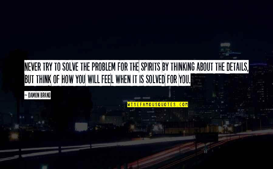 Corvasce Tax Quotes By Damon Brand: Never try to solve the problem for the Corvasce Tax Quotes By Damon Brand: Never try to solve the problem for the
