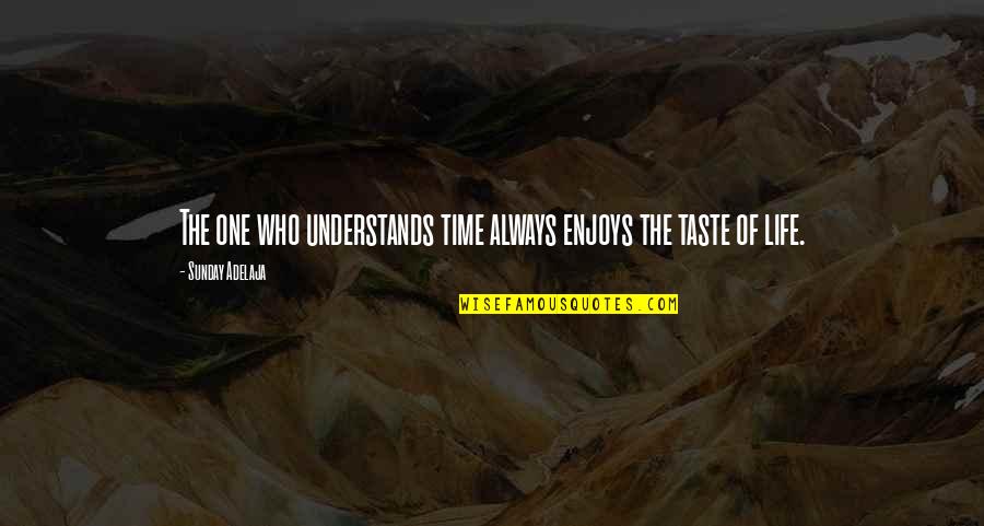 Corvids For Sale Quotes By Sunday Adelaja: The one who understands time always enjoys the Corvids For Sale Quotes By Sunday Adelaja: The one who understands time always enjoys the