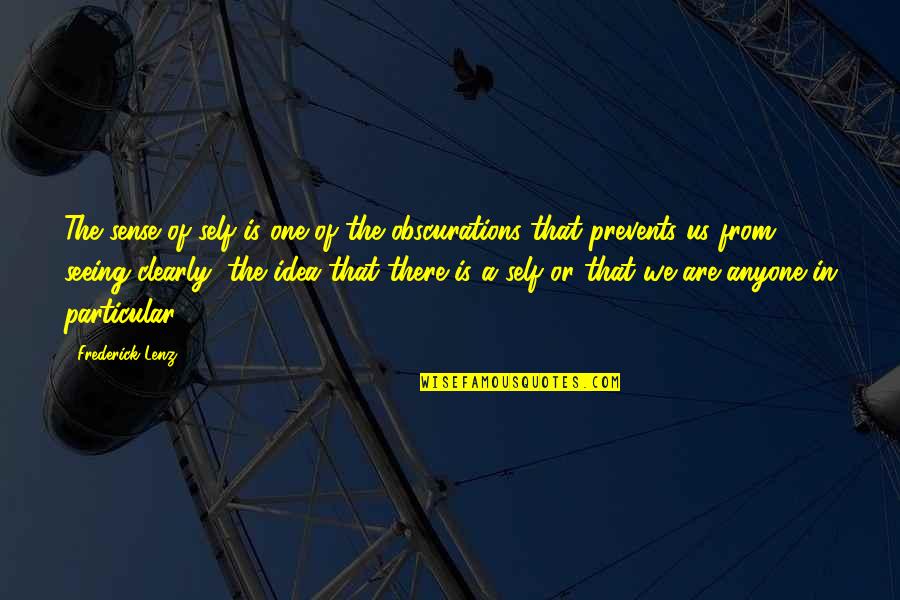 Corvington High School Quotes By Frederick Lenz: The sense of self is one of the