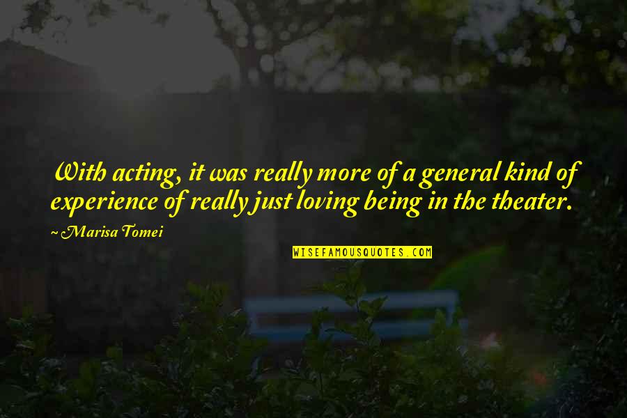 Corvino And Verwys Quotes By Marisa Tomei: With acting, it was really more of a Corvino And Verwys Quotes By Marisa Tomei: With acting, it was really more of a