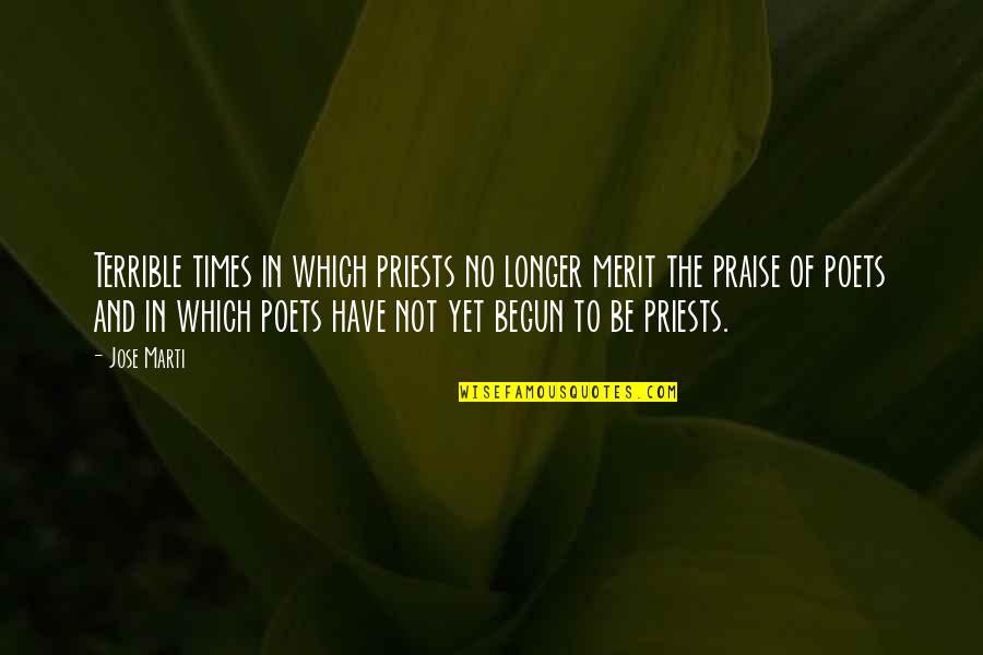Corwd Quotes By Jose Marti: Terrible times in which priests no longer merit Corwd Quotes By Jose Marti: Terrible times in which priests no longer merit