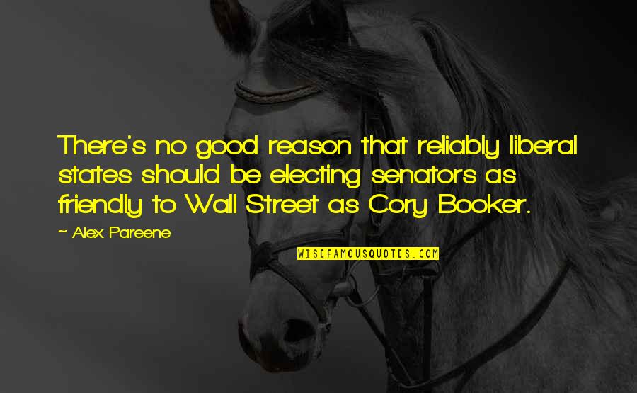 Cory Booker Quotes By Alex Pareene: There's no good reason that reliably liberal states