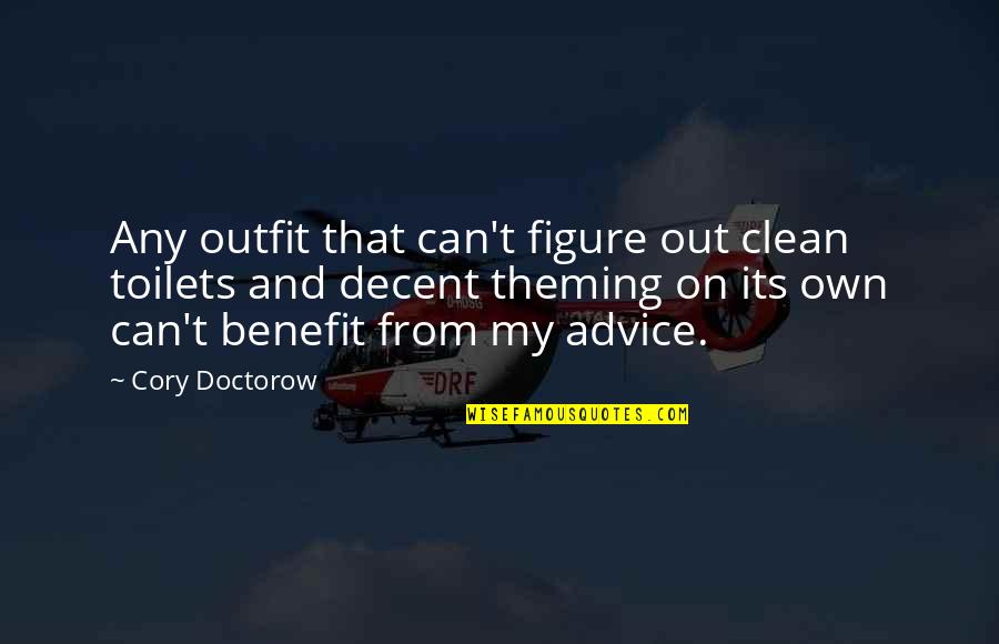 Cory Doctorow Quotes By Cory Doctorow: Any outfit that can't figure out clean toilets