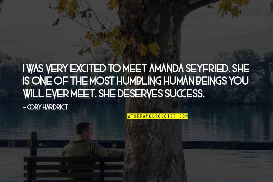 Cory Hardrict Quotes By Cory Hardrict: I was very excited to meet Amanda Seyfried.
