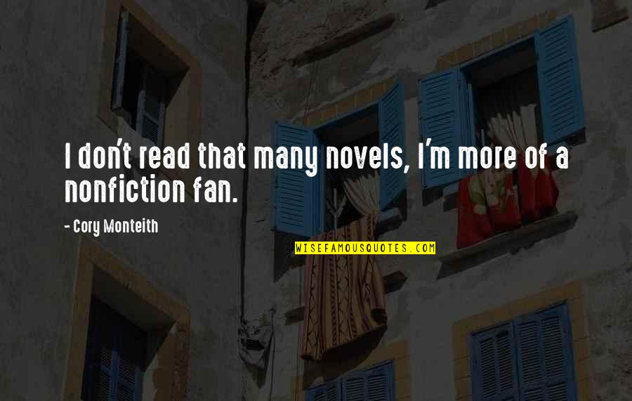 Cory Monteith Quotes By Cory Monteith: I don't read that many novels, I'm more