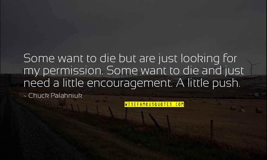 Cory Trevor Quotes By Chuck Palahniuk: Some want to die but are just looking Cory Trevor Quotes By Chuck Palahniuk: Some want to die but are just looking