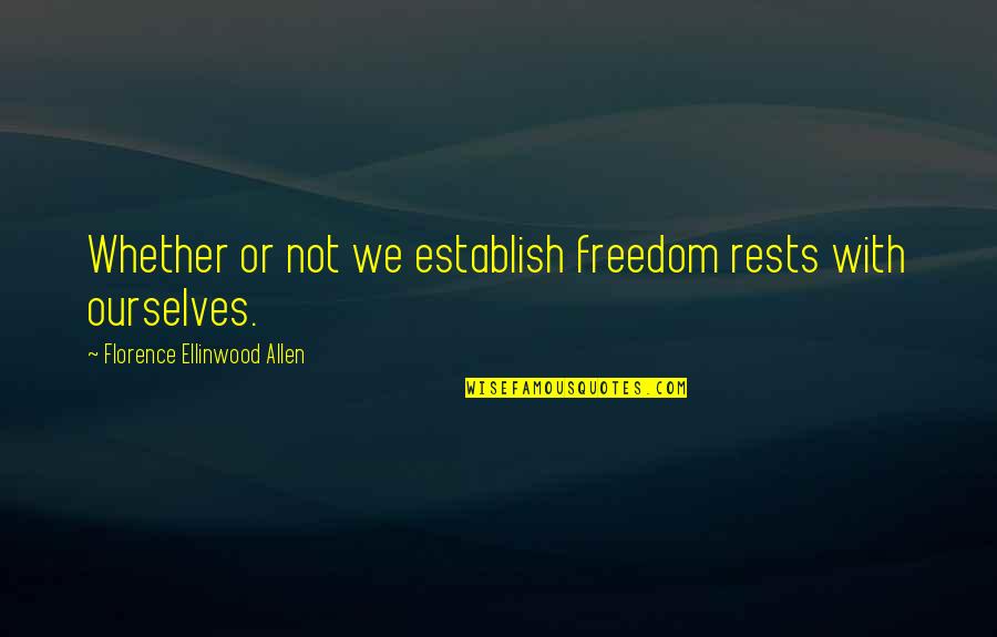 Cory Trevor Quotes By Florence Ellinwood Allen: Whether or not we establish freedom rests with Cory Trevor Quotes By Florence Ellinwood Allen: Whether or not we establish freedom rests with