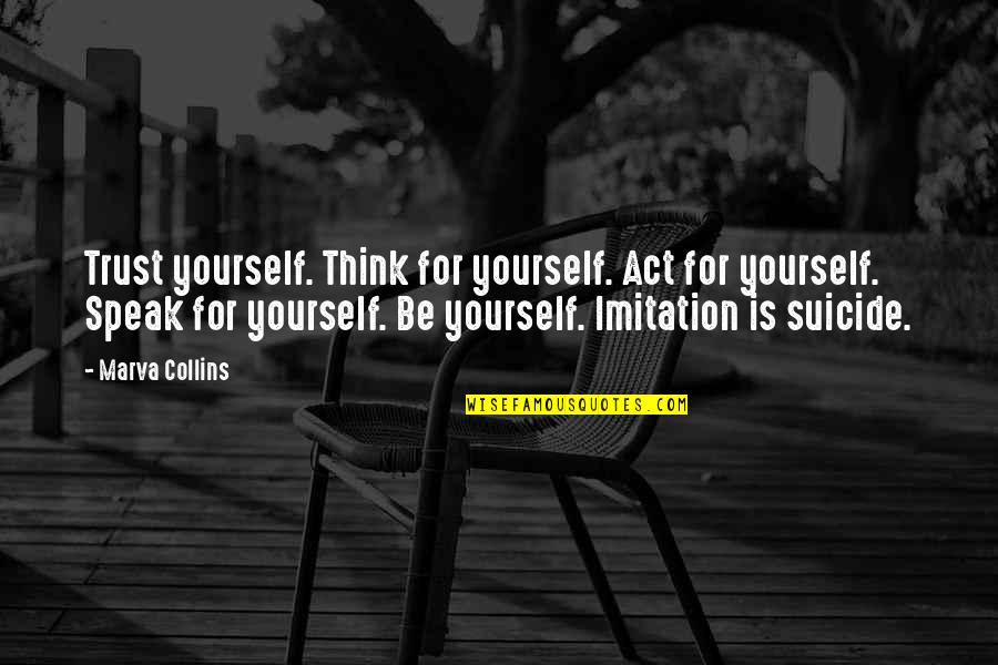 Cory Trevor Quotes By Marva Collins: Trust yourself. Think for yourself. Act for yourself. Cory Trevor Quotes By Marva Collins: Trust yourself. Think for yourself. Act for yourself.