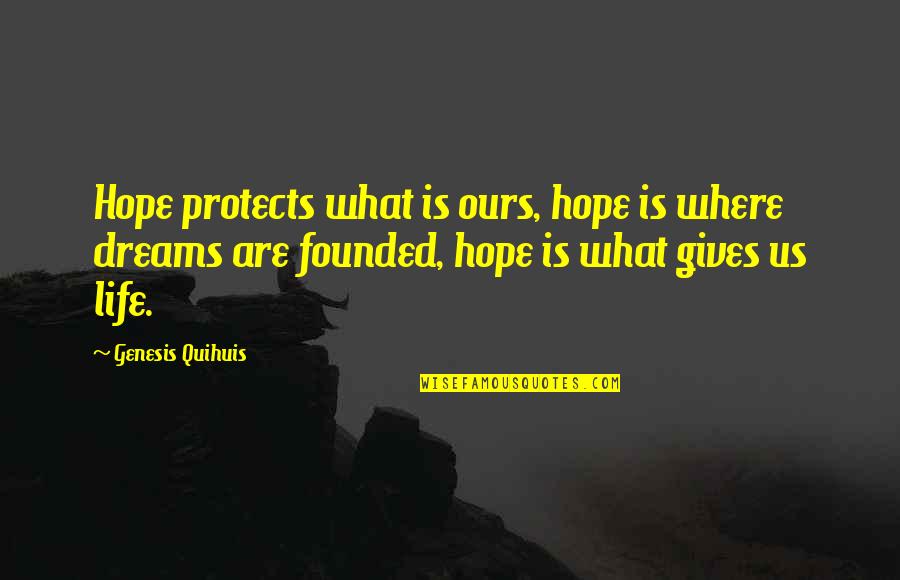 Corypheus Quotes By Genesis Quihuis: Hope protects what is ours, hope is where