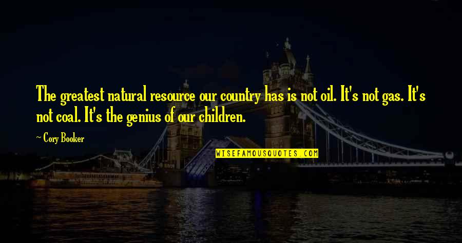 Cory's Quotes By Cory Booker: The greatest natural resource our country has is