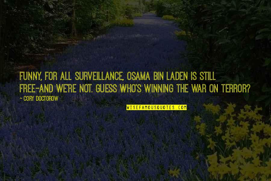 Cory's Quotes By Cory Doctorow: Funny, for all surveillance, Osama bin Laden is
