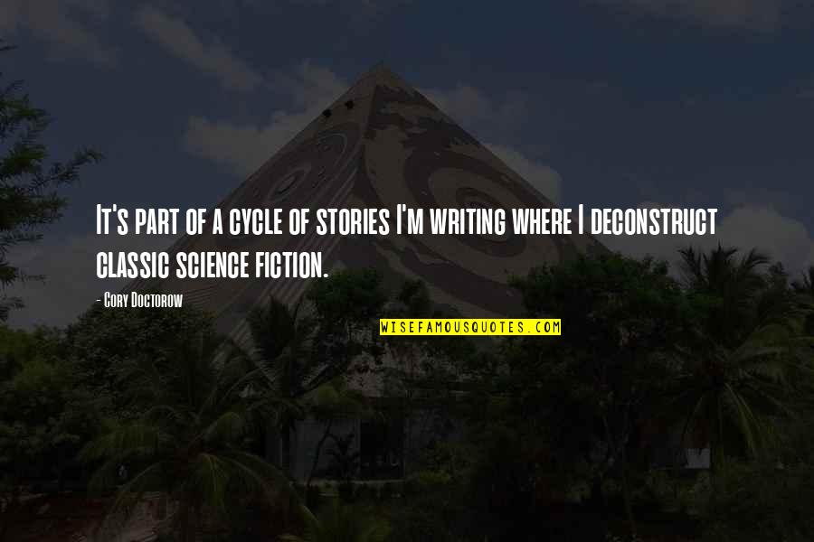 Cory's Quotes By Cory Doctorow: It's part of a cycle of stories I'm