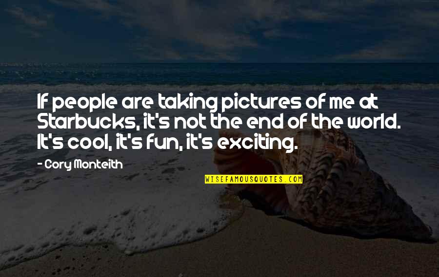 Cory's Quotes By Cory Monteith: If people are taking pictures of me at