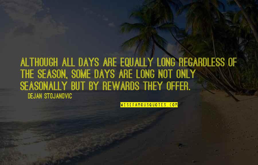 Corzine Nj Quotes By Dejan Stojanovic: Although all days are equally long regardless of