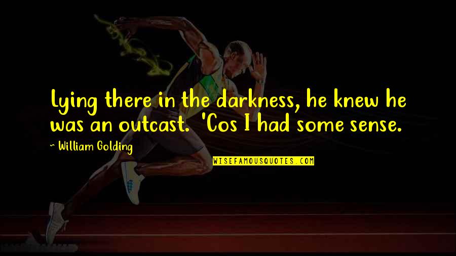 Cos Quotes By William Golding: Lying there in the darkness, he knew he