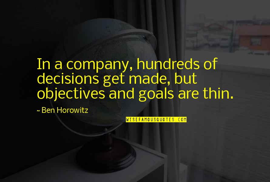 Cosanostra Quotes By Ben Horowitz: In a company, hundreds of decisions get made,