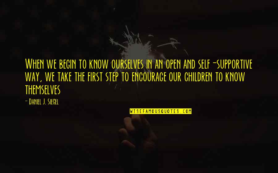 Cosequin Quotes By Daniel J. Siegel: When we begin to know ourselves in an Cosequin Quotes By Daniel J. Siegel: When we begin to know ourselves in an