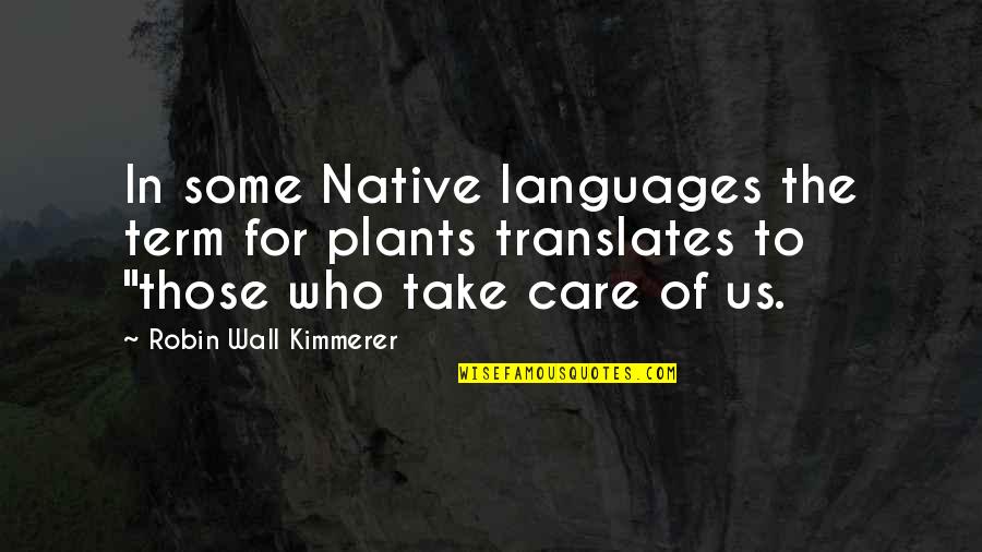 Cosey Quotes By Robin Wall Kimmerer: In some Native languages the term for plants