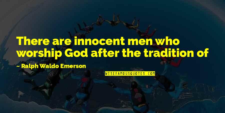 Coshocton Quotes By Ralph Waldo Emerson: There are innocent men who worship God after Coshocton Quotes By Ralph Waldo Emerson: There are innocent men who worship God after