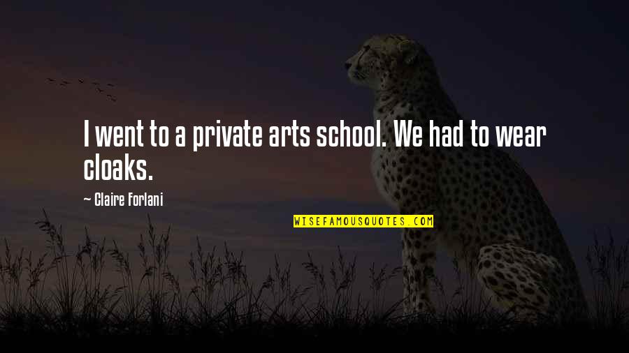 Cosigned Quotes By Claire Forlani: I went to a private arts school. We