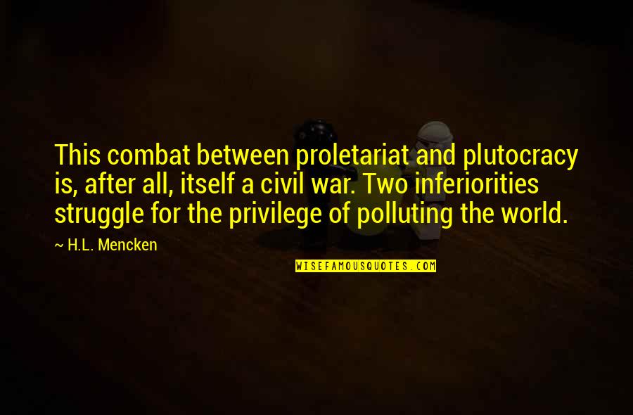 Cosigns Math Quotes By H.L. Mencken: This combat between proletariat and plutocracy is, after Cosigns Math Quotes By H.L. Mencken: This combat between proletariat and plutocracy is, after